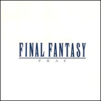 Pochette album Final Fantasy Vocal Collections I -PRAY-
